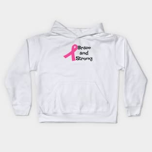 Brave and Strong - Breast Cancer Awareness Pink Cancer Ribbon Support Kids Hoodie